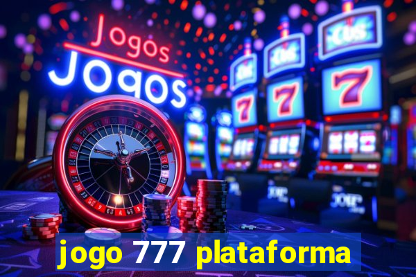 jogo 777 plataforma